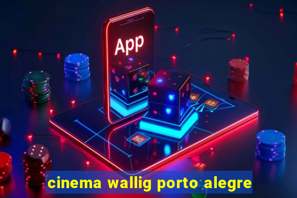 cinema wallig porto alegre